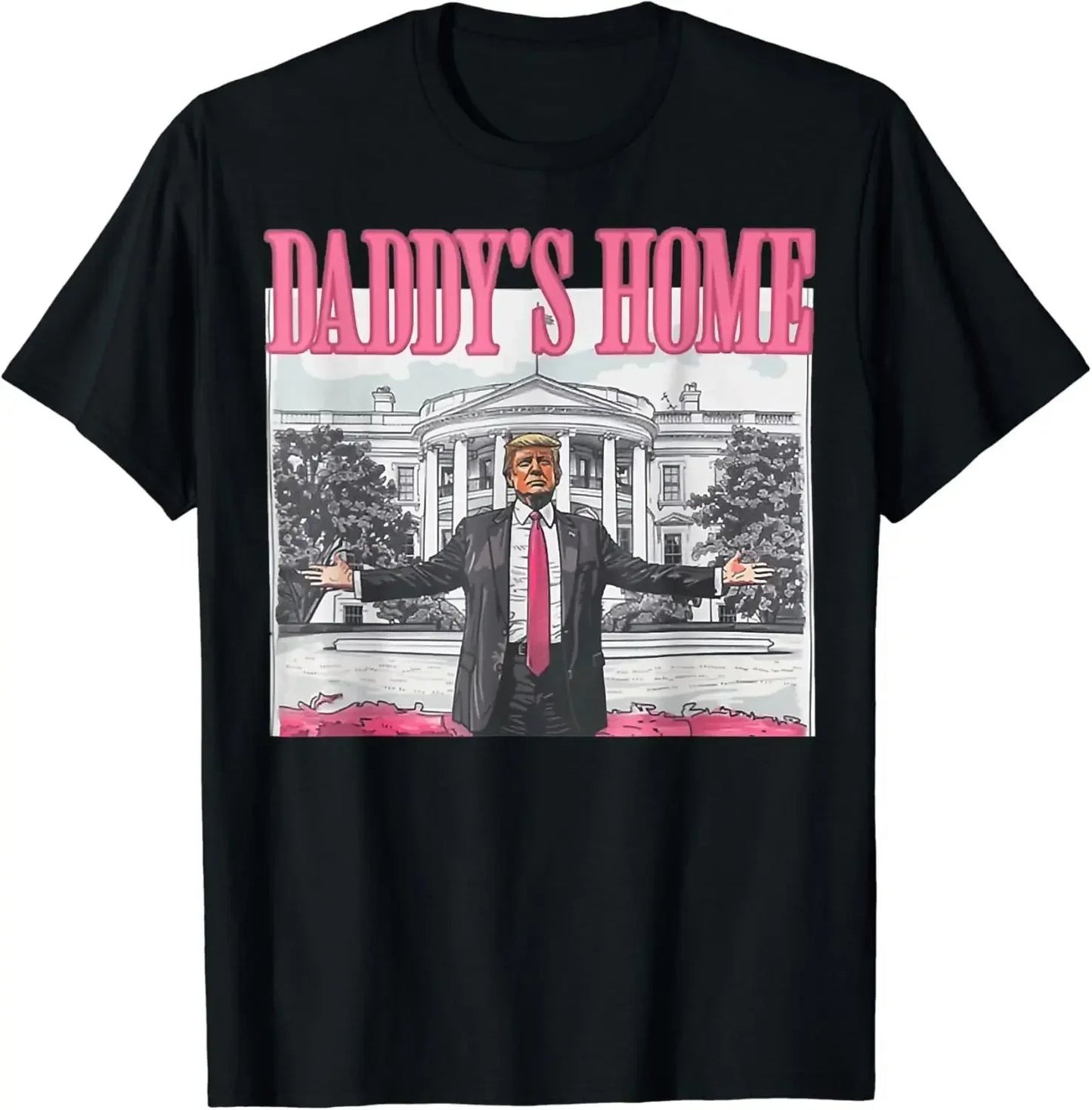 Funny 'Daddy's Home Trump 2024 Take America Back' Pink Unisex T-Shirt